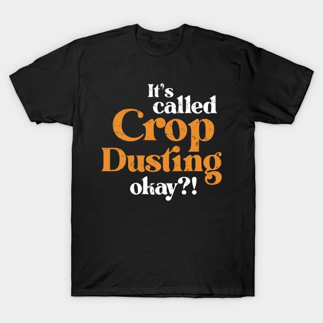 It's called Crop Dusting Funny Farting Joke Sarcastic Farting T